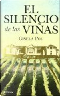 El silencio de las viñas by Gisela Pou