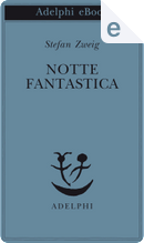 Notte fantastica by Stefan Zweig