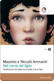 Nel nome del figlio by Massimo Ammaniti, Niccolò Ammaniti Nel nome del figlio by Massimo Ammaniti, Niccolò Ammaniti