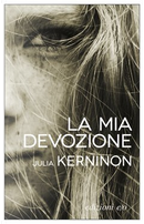 La mia devozione by Julia Kerninon