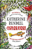 L'esploratore by Katherine Rundell