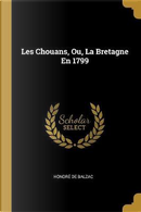 Les Chouans, Ou, La Bretagne En 1799 by Honore de Balzac