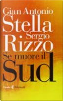 Se muore il Sud by Gian Antonio Stella, Sergio Rizzo