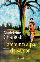 L'amour n'a pas de saison by Madeleine Chapsal