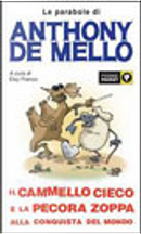 Il cammello cieco e la pecora zoppa by Anthony De Mello