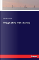 Through China with a Camera by John Thomson