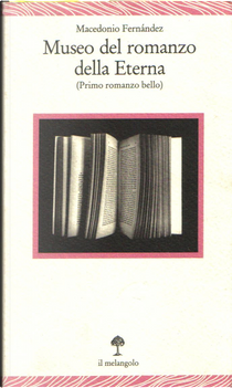 Museo del romanzo della Eterna by Macedonio Fernandez
