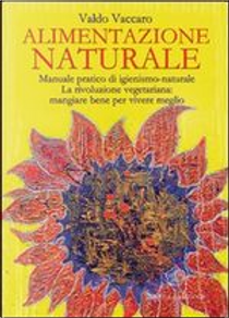 Alimentazione naturale by Valdo Vaccaro