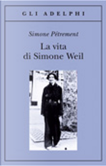La vita di Simone Weil by Simone Pétrement