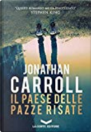 Il paese delle pazze risate by Jonathan Carroll