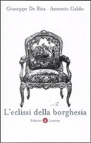 L'eclissi della borghesia by Antonio Galdo, Giuseppe De Rita