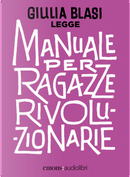 Giulia Blasi legge Manuale per ragazze rivoluzionarie by Giulia Blasi