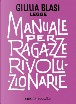 Giulia Blasi legge Manuale per ragazze rivoluzionarie by Giulia Blasi