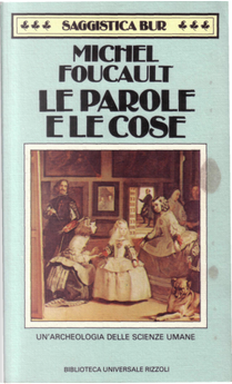 Le parole e le cose by Michel Foucault