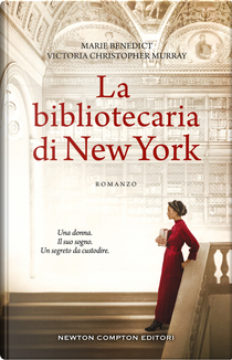 La bibliotecaria di New York by Marie Benedict, Victoria Christopher Murray