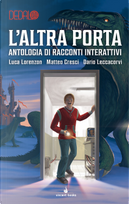 L'altra porta by Dario Leccacorvi, Luca Lorenzon, Matteo Cresci
