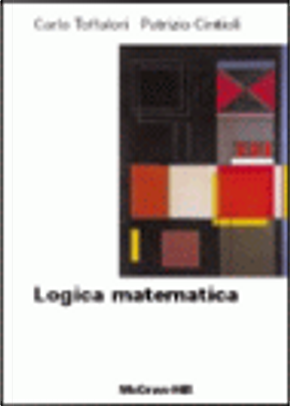 Logica matematica by Carlo Toffalori, Patrizio Cintioli