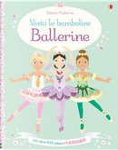 Ballerine. Vesto le bamboline. Con adesivi. Ediz. illustrata by Fiona Watt