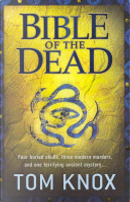 The Bible of the Dead by Tom Knox