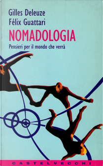 Nomadologia by Félix Guattari, Gilles Deleuze