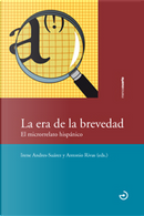 La era de la brevedad by Antonio Rivas, Irene Andrés-Suárez