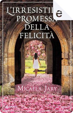 L'irresistibile promessa della felicità by Micaela Jary