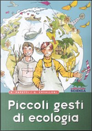 Piccoli gesti di ecologia by Gianfranco Zavalloni, Roberto Papetti