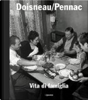 Vita di famiglia by Daniel Pennac, Robert Doisneau