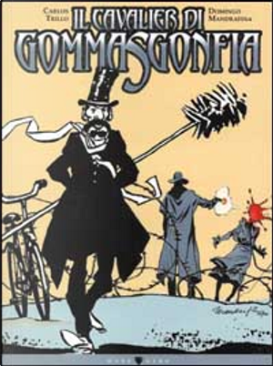 Il cavaliere di Gommasgonfia by Carlos Trillo, Domingo Mandrafina