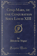 Cinq-Mars, ou une Conjuration Sous Louis XIII, Vol. 3 (Classic Reprint) by Alfred de Vigny
