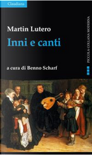 Inni e canti by Martin Lutero