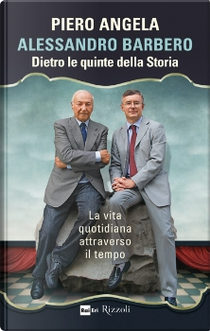 Dietro le quinte della storia by Alessandro Barbero, Piero Angela