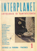 Interplanet 1 by Alcide Montanari, Andrea Canal, Carlo Della Corte, Cesare Falessi, Emio Donaggio, G. L. Staffilano, Giulio Raiola, Gustavo Gasparini, Ivo Prandin, Lino Aldani, Massimo Lo Jacono, Piero Prosperi, Pino Puggioni, Sandro Sandrelli