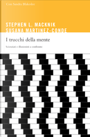 I trucchi della mente by Sandra Blakeslee, Stephen Macknik, Susana Martinez-Conde