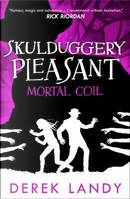 Mortal Coil (Skulduggery Pleasant, Book 5) by Derek Landy