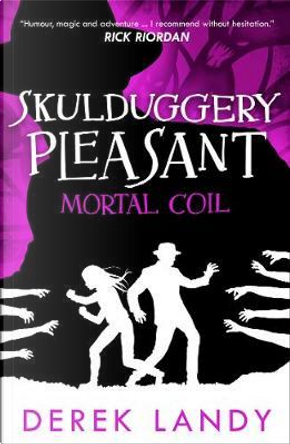 Mortal Coil (Skulduggery Pleasant, Book 5) by Derek Landy