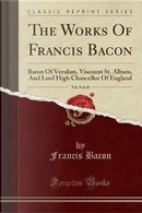 The Works Of Francis Bacon, Vol. 9 of 10 by Francis Bacon