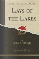 Lays of the Lakes (Classic Reprint) by John C. Wright