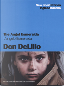 The angel Esmeralda / L’angelo Esmeralda by Don DeLillo
