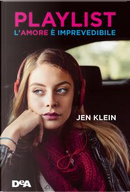 Playlist. L'amore è imprevedibile by Jen Klein