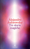 Tre storie magiche by Alejandro Jodorowsky