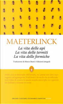 La vita delle api - La vita delle termiti - La vita delle formiche by Maurice Maeterlinck