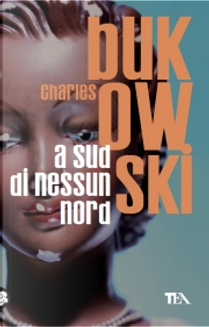 A sud di nessun nord by Charles Bukowski