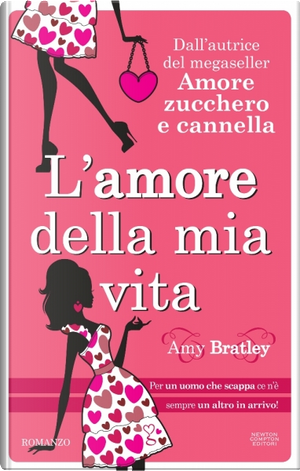 L'amore della mia vita by Amy Bratley