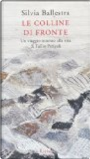 Le colline di fronte by Silvia Ballestra