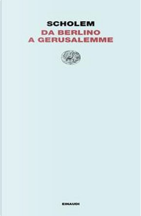 Da Berlino a Gerusalemme by Gershom Scholem