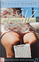 Salz auf unserer Haut by Benoîte Groult