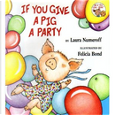 If You Give A Pig A Party by Laura Numeroff