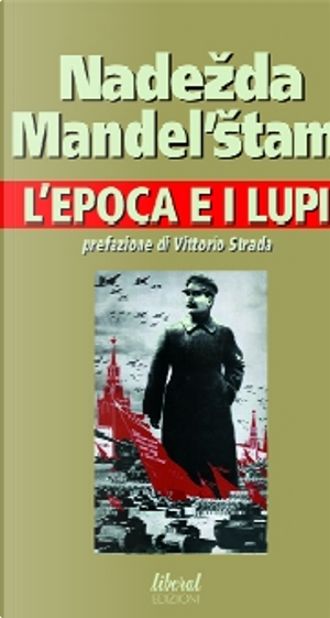 L'epoca e i lupi by Nadezda Mandel'stam