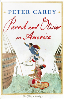 Parrot and Olivier in America by Peter Carey